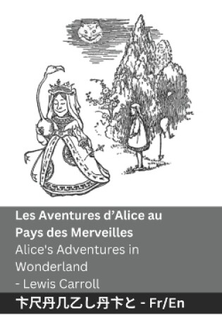 Cover of Les Aventures d'Alice au Pays des Merveilles / Alice's Adventures in Wonderland