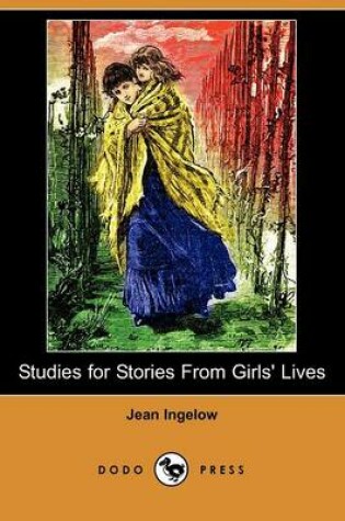 Cover of Studies for Stories from Girls' Lives (Dodo Press)