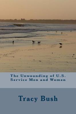 Book cover for The Unwounding of U.S. Service Men and Women