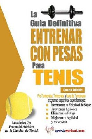 Cover of La Gu a Definitiva - Entrenar Con Pesas Para Tenis