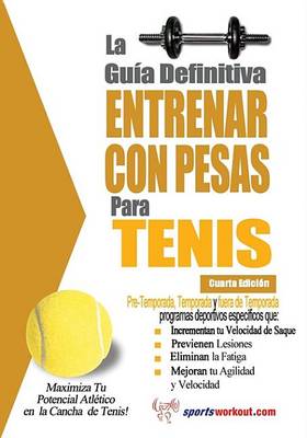 Book cover for La Gu a Definitiva - Entrenar Con Pesas Para Tenis