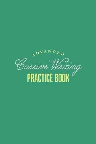 Cover of Advanced Cursive Writing Practice Book