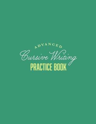 Book cover for Advanced Cursive Writing Practice Book