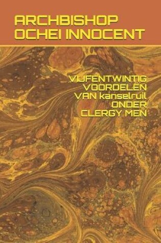 Cover of VIJFENTWINTIG VOORDELEN VAN kanselruil ONDER CLERGY MEN