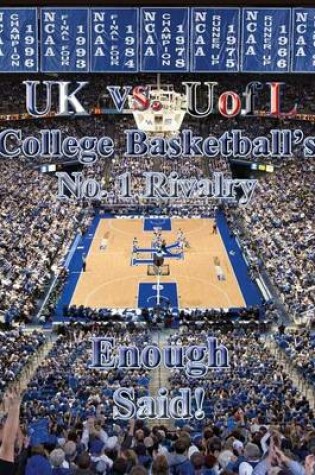 Cover of UK Vs Uofl College Basketball No. 1 Rivalry - Enough Said!