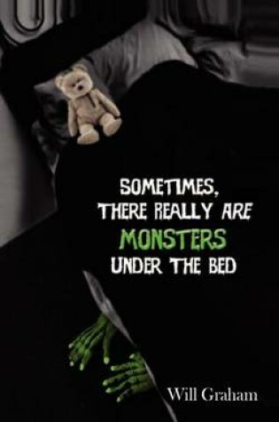 Cover of Sometimes, There Really Are Monsters Under the Bed