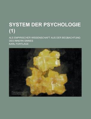 Book cover for System Der Psychologie; ALS Empirischer Wissenschaft Aus Der Beobachtung Des Innern Sinnes (1)