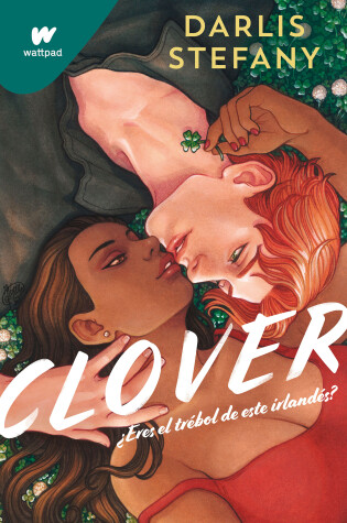 Cover of Clover: ¿Eres el trébol de este irlandés? / Clover, Book 1: Are You This Irishma n's Clover