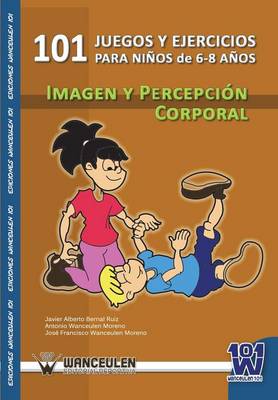 Book cover for 101 Ejercicios Para Ninos de 6-8 Anos. Imagen y Percepcion Corporal.