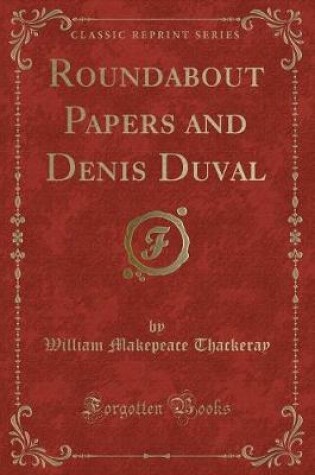 Cover of Roundabout Papers and Denis Duval (Classic Reprint)