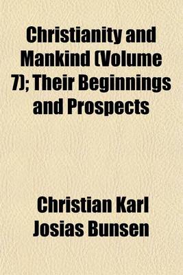 Book cover for Christianity and Mankind (Volume 7); Their Beginnings and Prospects