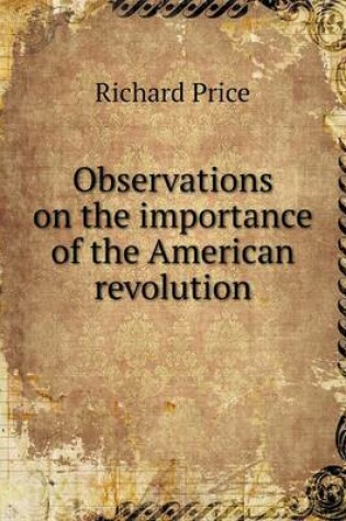 Cover of Observations on the importance of the American revolution