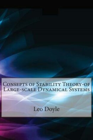 Cover of Consepts of Stability Theory-Of Large-Scale Dynamical Systems