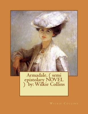 Book cover for Armadale. ( semi epistolary NOVEL ) by