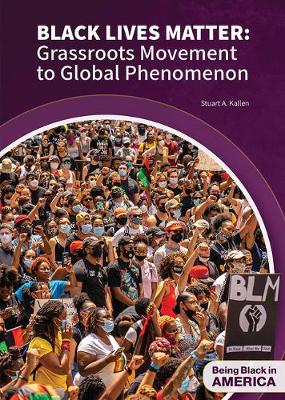 Book cover for Black Lives Matter: Grassroots Movement to Global Phenomenon