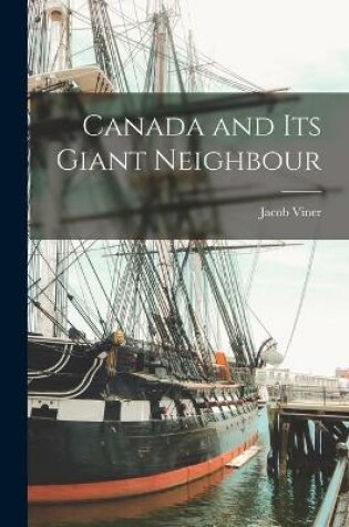 Cover of Canada and Its Giant Neighbour