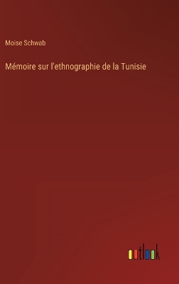 Book cover for Mémoire sur l'ethnographie de la Tunisie