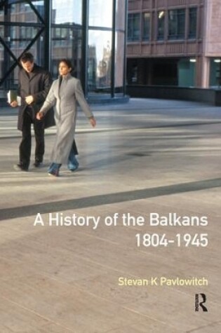 Cover of A History of the Balkans 1804-1945