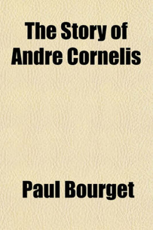 Cover of The Story of Andre Cornelis