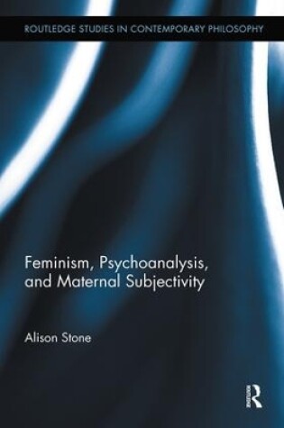 Cover of Feminism, Psychoanalysis, and Maternal Subjectivity