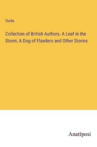 Cover of Collection of British Authors. A Leaf in the Storm; A Dog of Flanders and Other Stories