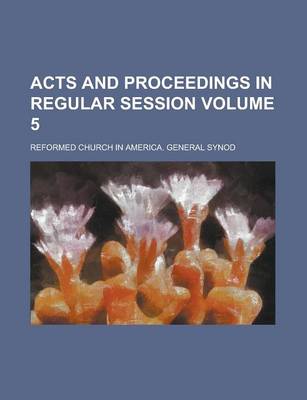 Book cover for Acts and Proceedings in Regular Session Volume 5