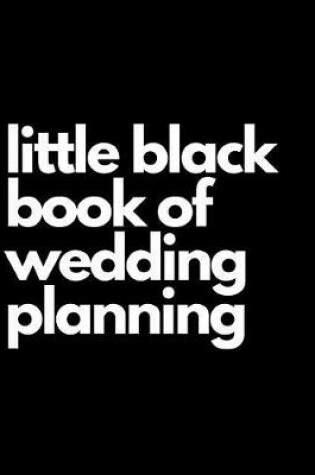 Cover of Little Black Book of Wedding Planning
