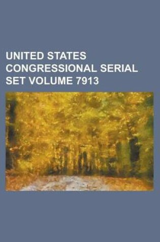 Cover of United States Congressional Serial Set Volume 7913