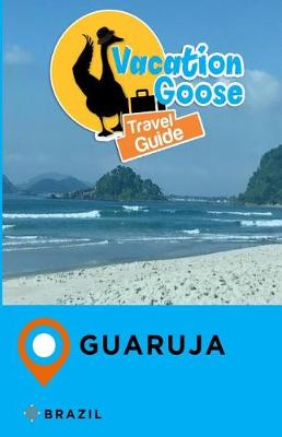 Book cover for Vacation Goose Travel Guide Guaruja Brazil