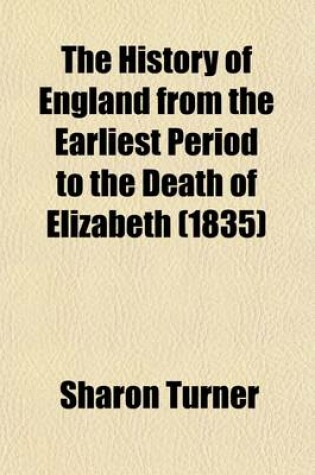 Cover of The History of England from the Earliest Period to the Death of Elizabeth (Volume 12); The History of England Reigns of Edward the Sixth-Mary-And Elizabeth. in Two Volumes