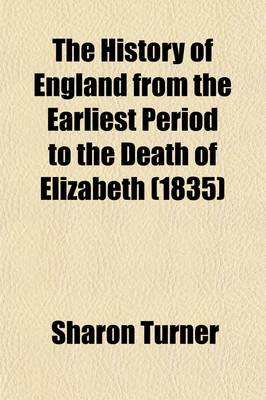 Book cover for The History of England from the Earliest Period to the Death of Elizabeth (Volume 12); The History of England Reigns of Edward the Sixth-Mary-And Elizabeth. in Two Volumes