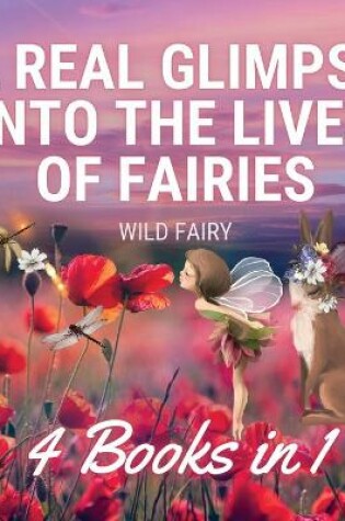 Cover of A Real Glimpse Into the Lives of Fairies