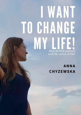 Cover of I Want to Change My Life!