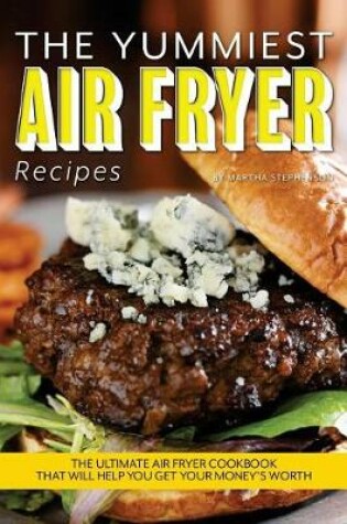 Cover of The Yummiest Air Fryer Recipes