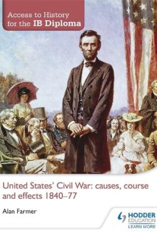 Cover of Access to History for the IB Diploma: United States Civil War: causes, course and effects 1840-77