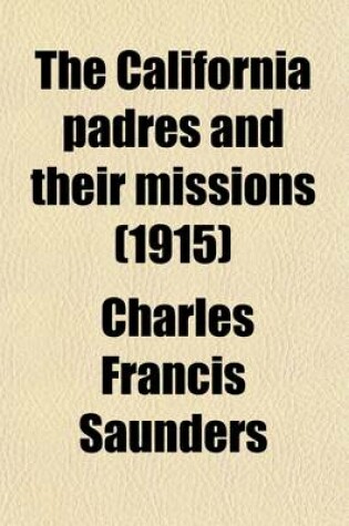 Cover of The California Padres and Their Missions