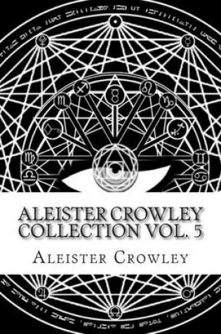 Cover of Aleister Crowley Collection Vol. 5