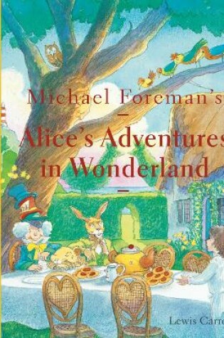 Cover of Michael Foreman's Alice's Adventures in Wonderland (2015 edition)