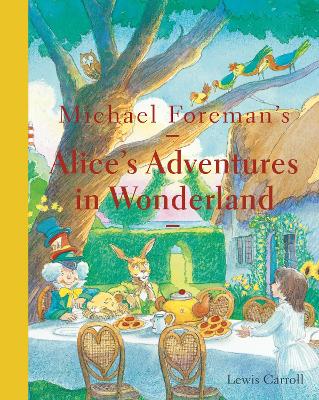 Book cover for Michael Foreman's Alice's Adventures in Wonderland (2015 edition)