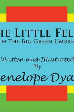 Cover of The Little Fella With The Big Green Umbrella