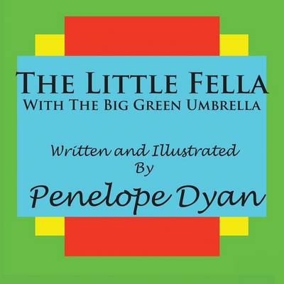 Book cover for The Little Fella With The Big Green Umbrella