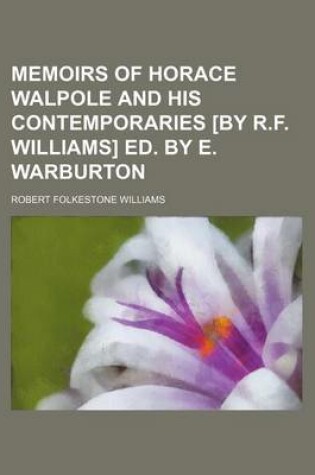 Cover of Memoirs of Horace Walpole and His Contemporaries [By R.F. Williams] Ed. by E. Warburton