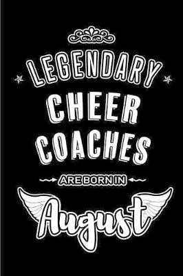 Cover of Legendary Cheer Coaches are born in August