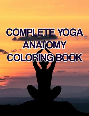 Book cover for Complete Yoga Anatomy Coloring Book