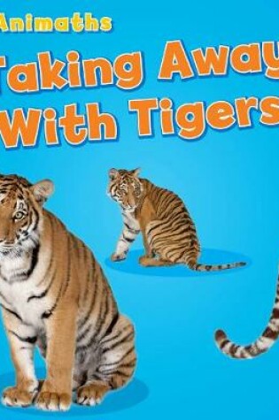 Cover of Taking Away with Tigers