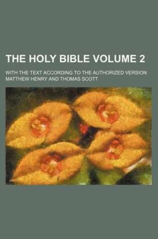 Cover of The Holy Bible Volume 2; With the Text According to the Authorized Version