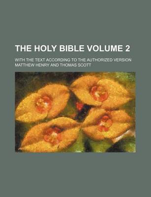 Book cover for The Holy Bible Volume 2; With the Text According to the Authorized Version