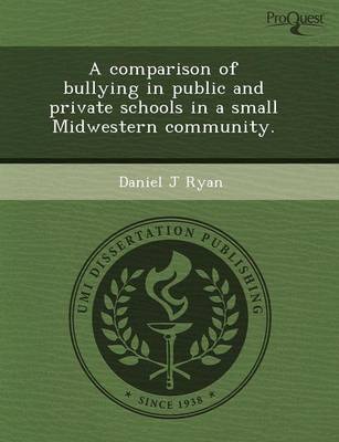 Book cover for A Comparison of Bullying in Public and Private Schools in a Small Midwestern Community