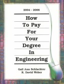 Book cover for How to Pay for Your Degree in Engineering 2004-2006