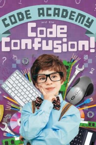 Cover of Code Academy and the Code Confusion!